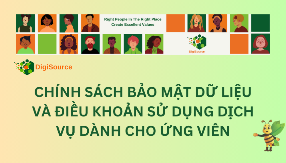 CHÍNH SÁCH BẢO MẬT DỮ LIỆU VÀ ĐIỀU KHOẢN SỬ DỤNG DỊCH VỤ DÀNH CHO ỨNG VIÊN