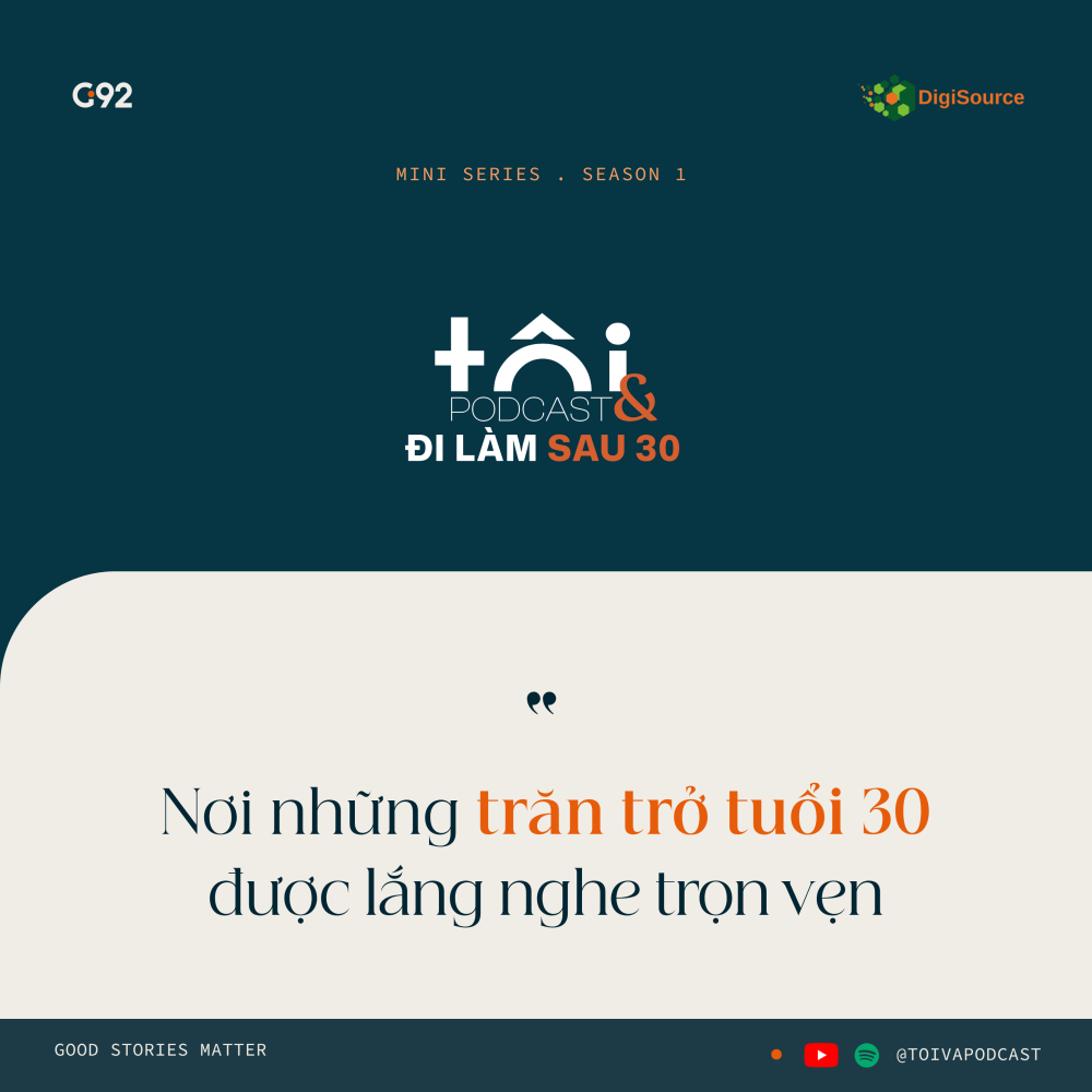 DigiSource hợp tác cùng G92 ra mắt series podcast “Tôi & Đi Làm Sau 30”