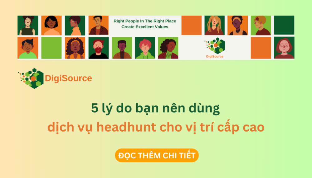 5 lý do bạn nên dùng dịch vụ headhunt cho vị trí cấp cao