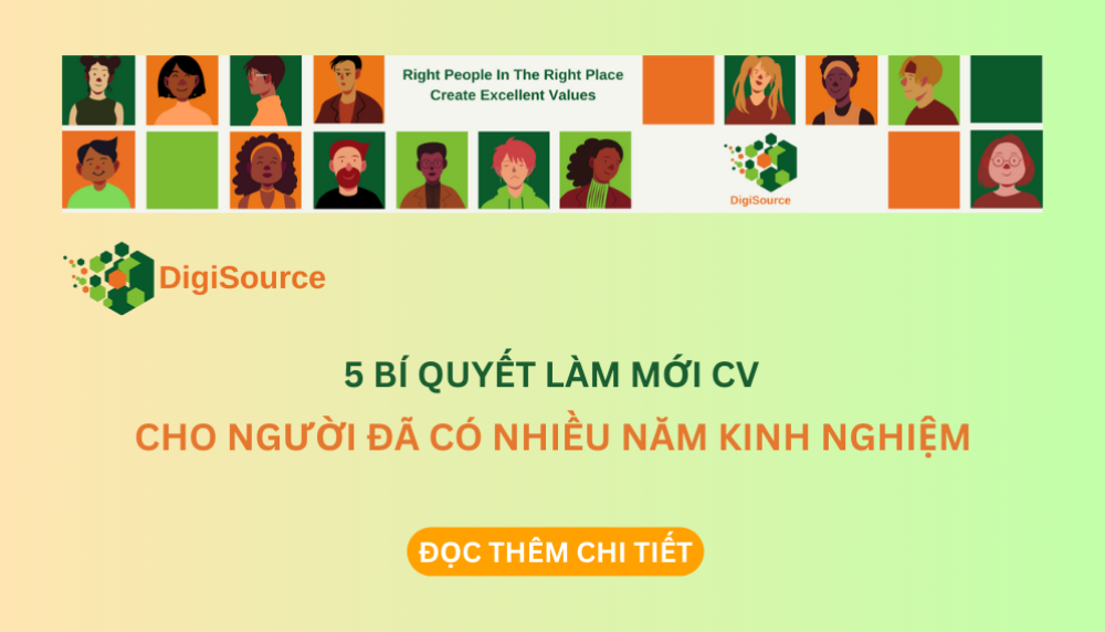 5 BÍ QUYẾT LÀM MỚI CV CHO NGƯỜI ĐÃ CÓ NHIỀU NĂM KINH NGHIỆM