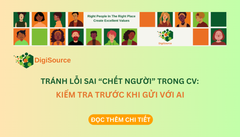 TRÁNH LỖI SAI “CHẾT NGƯỜI” TRONG CV: KIỂM TRA TRƯỚC KHI GỬI VỚI AI