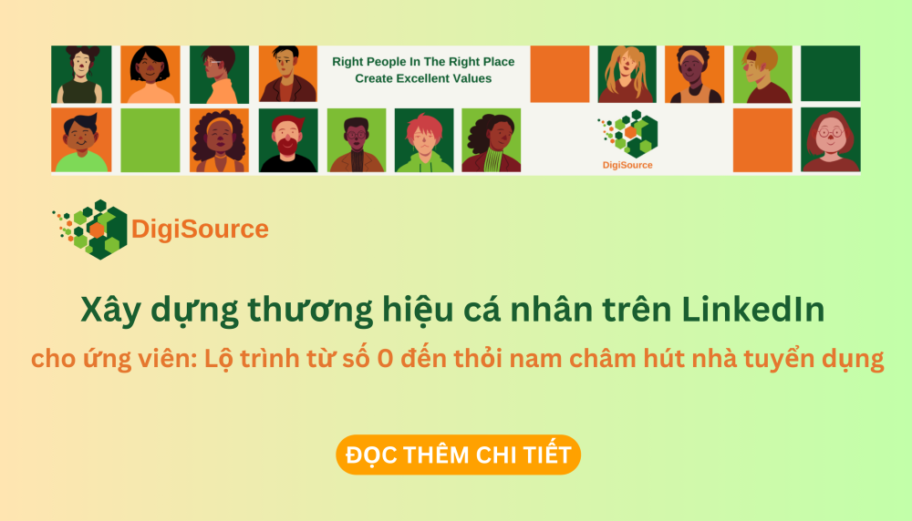 Xây dựng thương hiệu cá nhân trên LinkedIn cho ứng viên: Lộ trình từ số 0 đến thỏi nam châm hút nhà tuyển dụng