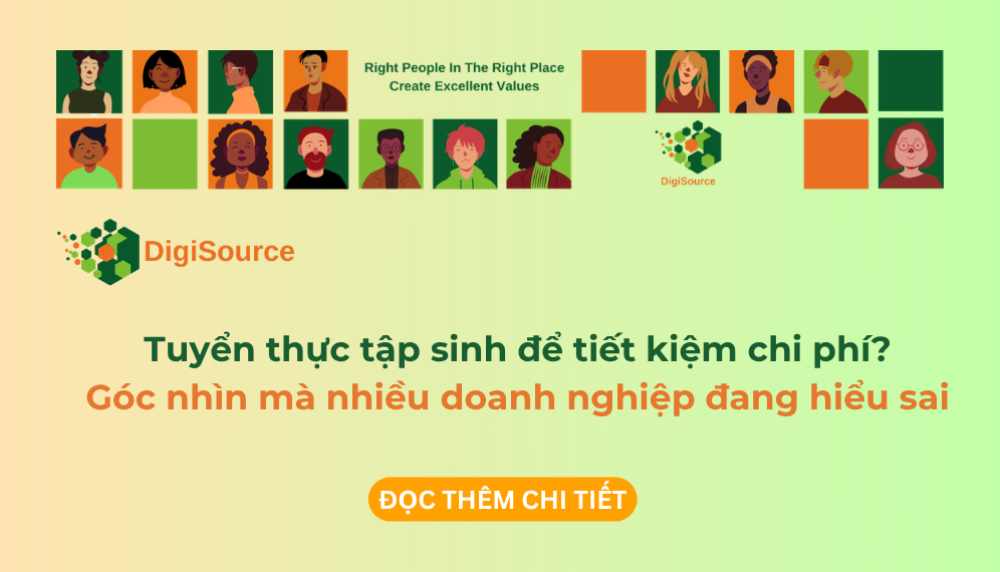 TUYỂN THỰC TẬP SINH ĐỂ TIẾT KIỆM CHI PHÍ? ĐÂY LÀ GÓC NHÌN MÀ NHIỀU DOANH NGHIỆP ĐANG HIỂU SAI