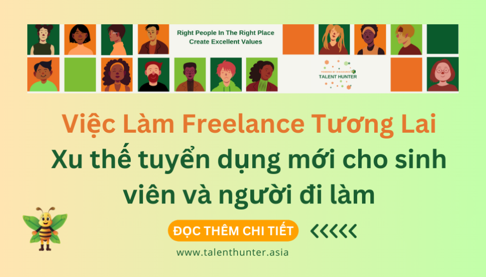 Việc làm freelance trong ngành tuyển dụng: Hướng đi mới cho sinh viên và người đi làm nhiều ngành khác nhau
