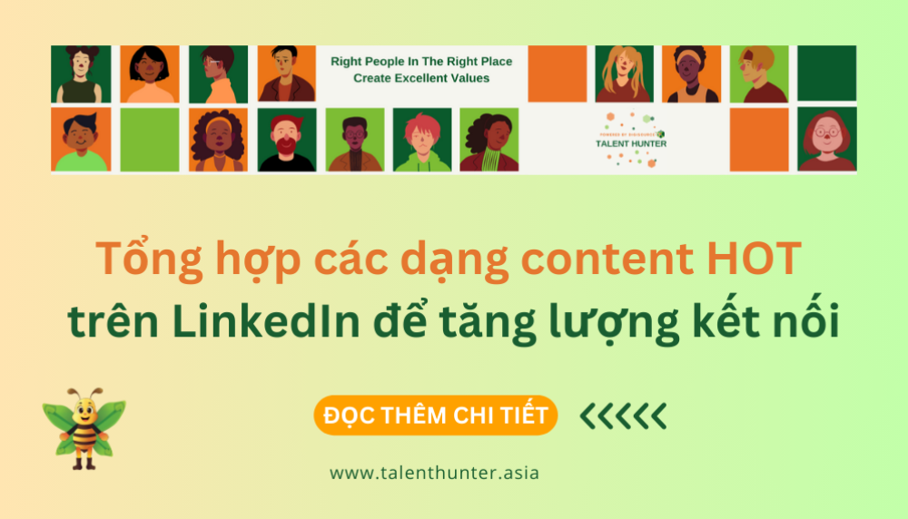 Tổng hợp các dạng content HOT trên LinkedIn để tăng lượng kết nối
