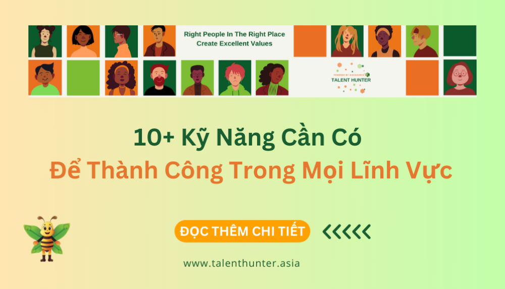 10+ Kỹ Năng & Mindset Thành Công Trong Sự Nghiệp – Áp Dụng Cho Mọi Ngành Nghề