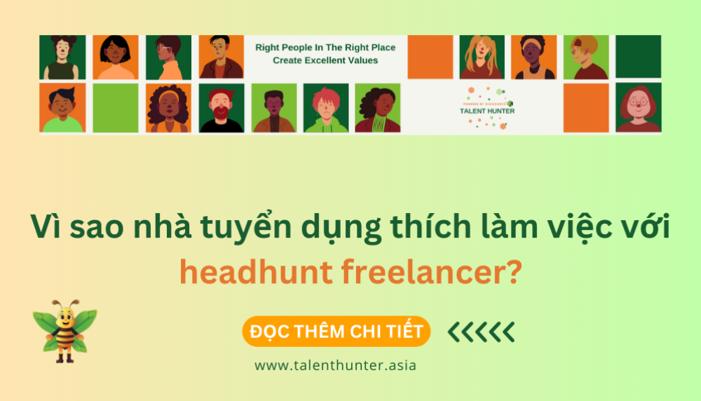 Vì sao nhà tuyển dụng thích làm việc với headhunt freelancer?