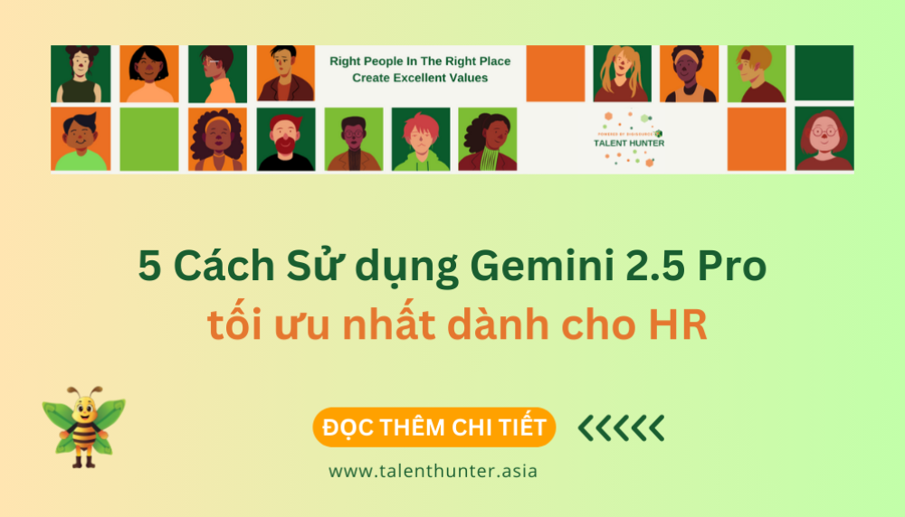 5 Cách Sử dụng Gemini 2.5 Pro tối ưu nhất dành cho HR